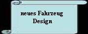 neues Fahrzeug Design