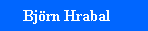Bj�rn Hrabal